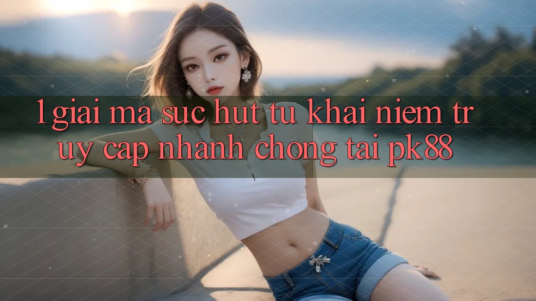 1. Giải Mã Sức Hút Từ Khái Niệm “Truy Cập Nhanh chóng” Tại PK88 1. Giải Mã Sức Hút Từ Khái Niệm “Truy Cập Nhanh chóng” Tại PK88