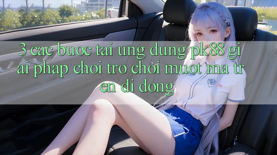 3. Các bước Tải Ứng dụng PK88 - Giải Pháp Chơi Trò chơi Mượt mà Trên Di Động