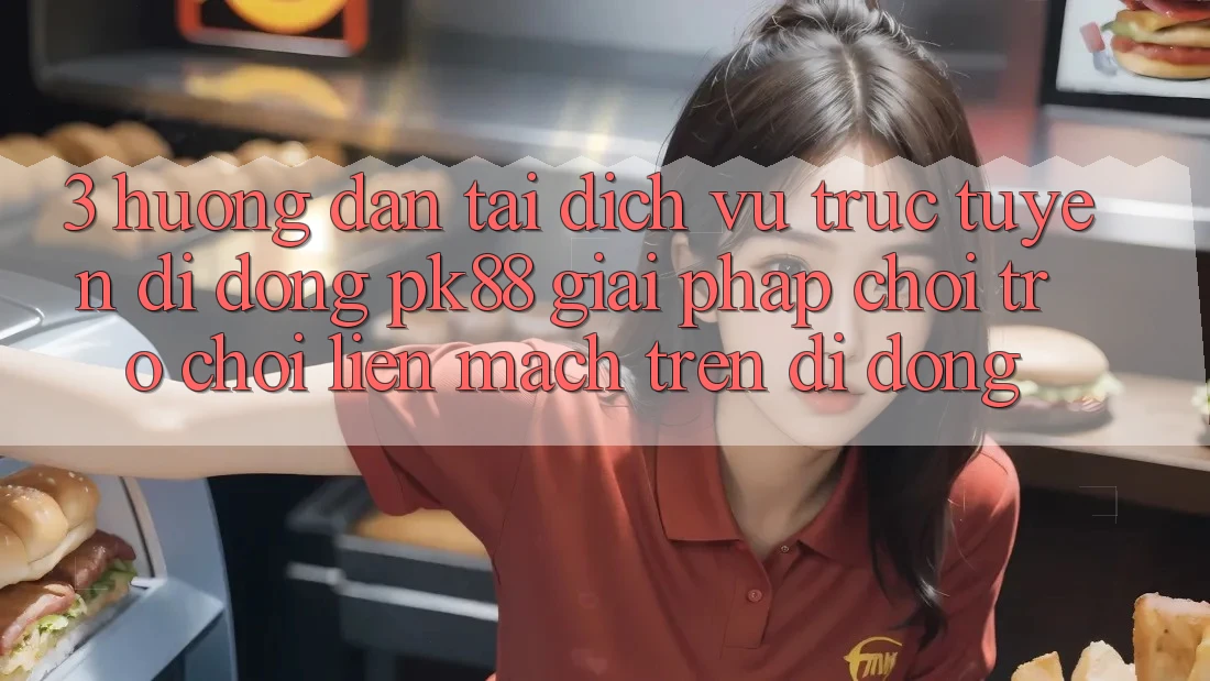 3. Hướng Dẫn Tải Dịch vụ trực tuyến di động PK88 - Giải Pháp Chơi Trò chơi Liền mạch Trên Di Động