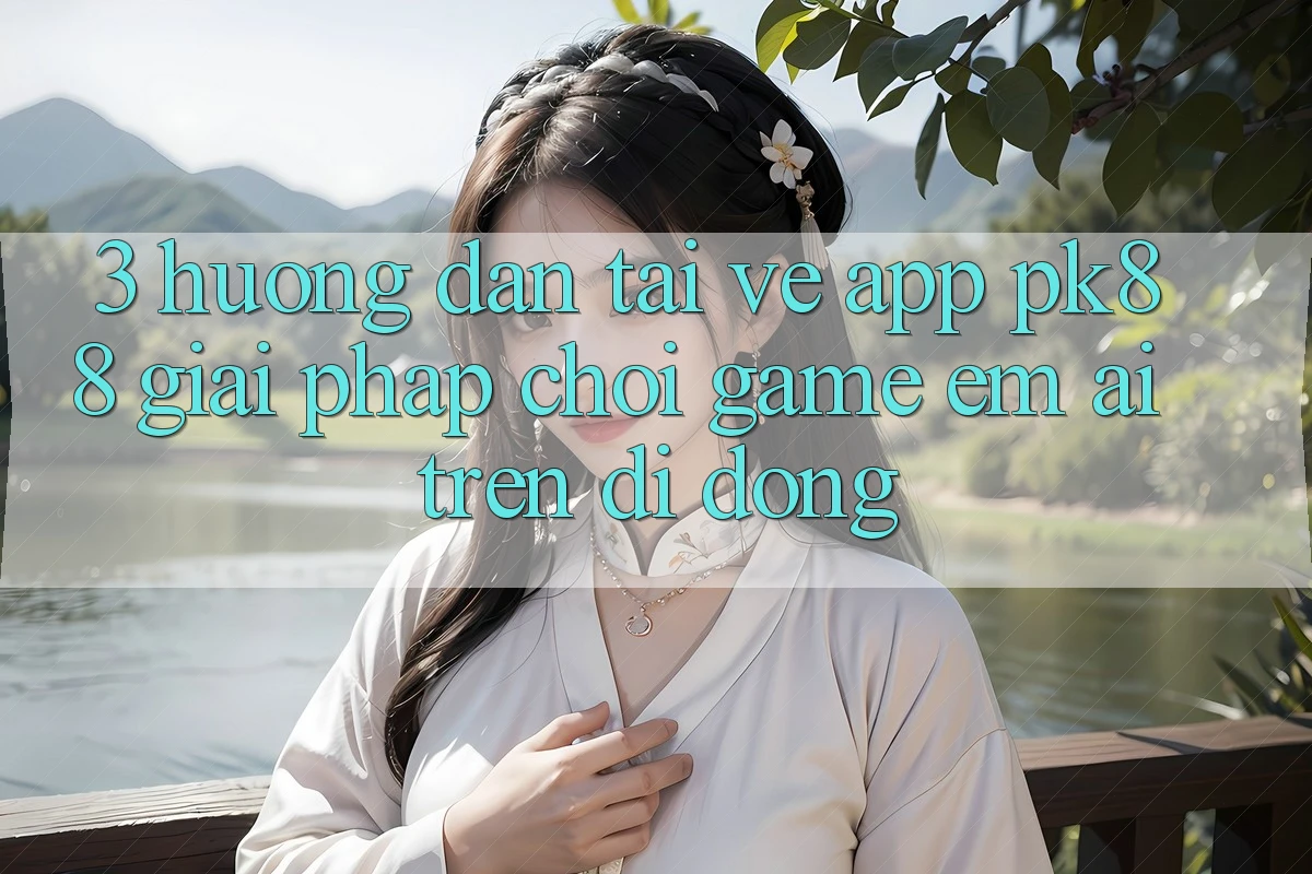 3. Hướng Dẫn Tải về App PK88 - Giải Pháp Chơi Game Êm ái Trên Di Động