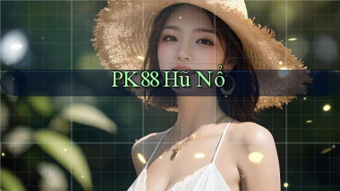 pk88  hũ nổ