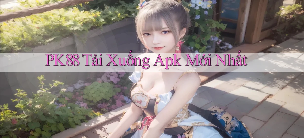 pk88  tải xuống apk mới nhất