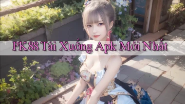 pk88  tải xuống apk mới nhất