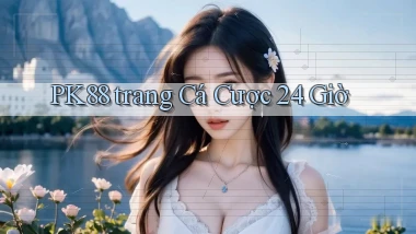 pk88  ﻿trang cá cược 24 giờ