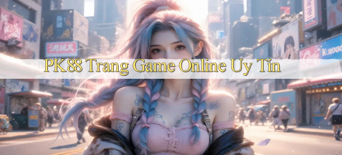 pk88  trang game online uy tín