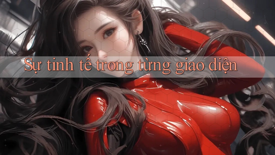 Sự tinh tế trong từng giao diện
